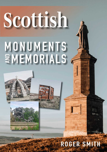 Scottish Monuments and Memorials book cover by Roger  K. Smith