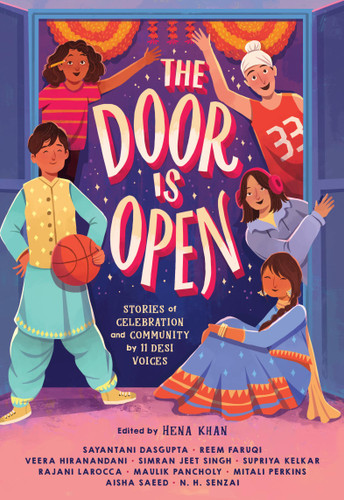 The Door Is Open: Stories of Celebration and Community by 11 Desi Voices book cover by Maulik Pancholy, Veera Hiranandani, Supriya Kelkar, Simran Jeet Singh, Reem Faruqi, Rajani LaRocca, Aisha Saeed, Sayantani DasGupta, Naheed Hasnat, Mitali Perkins