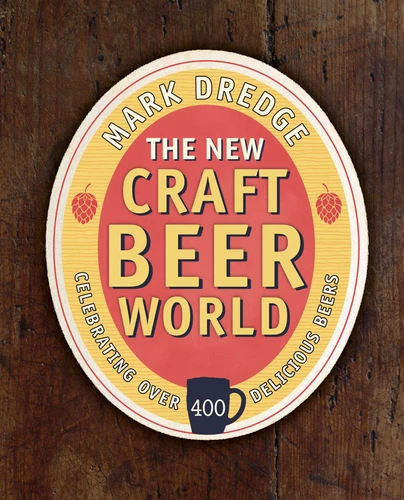 The New Craft Beer World: Celebrating over 400 delicious beers book cover by Mark Dredge