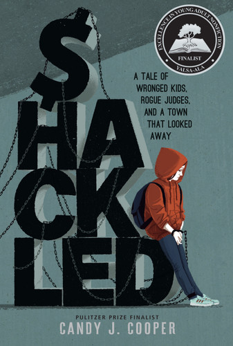 Shackled: A Tale of Wronged Kids, Rogue Judges, and a Town that Looked Away book cover by Candy J. Cooper