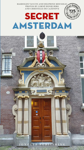 SECRET AMSTERDAM ('Secret' guides) book cover by Marjolijn van Eys, Delphine Mousseau