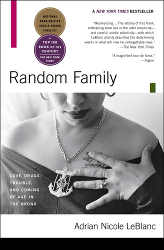 Random Family: Love, Drugs, Trouble, and Coming of Age in the Bronx book cover by Adrian Nicole LeBlanc