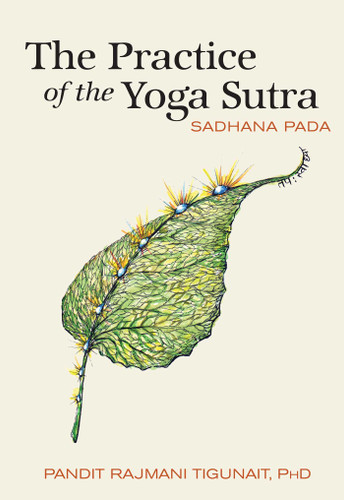 The Practice of the Yoga Sutra: Sadhana Pada book cover by Pandit Rajmani Tigunait