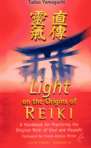 Light on the Origins of Reiki: A Handbook for Practicing the Original Reiki of Usui and Hayashi book cover by Tadao Yamaguchi