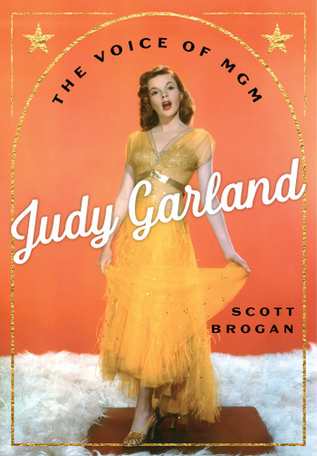 Judy Garland: The Voice of MGM book cover by Scott Brogan