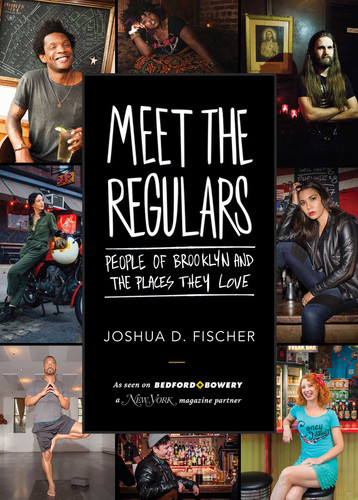 Meet the Regulars: People of Brooklyn and the Places They Love book cover by Joshua D. Fischer