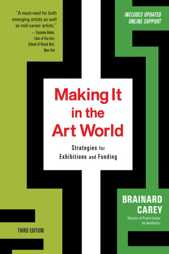 Making It in the Art World (Third Edition): Strategies for Exhibitions and Funding book cover by Brainard Carey