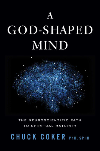 A God-Shaped Mind: The Neuroscientific Path to Spiritual Maturity book cover by Chuck Coker
