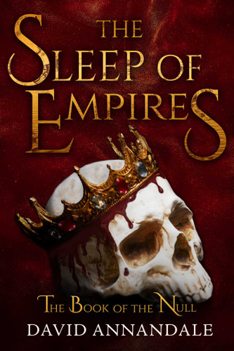The Sleep of Empires: (Book #1 of The Book of the Null) book cover by David Annandale