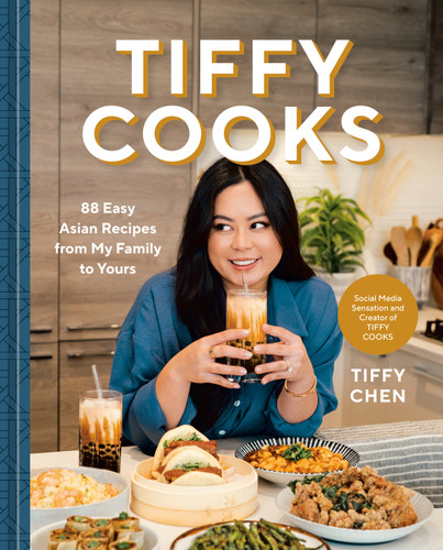 Tiffy Cooks: 88 Easy Asian Recipes from My Family to Yours: A Cookbook book cover by Tiffy Chen