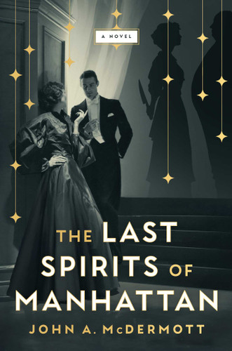 The Last Spirits of Manhattan: A Novel book cover by John A McDermott