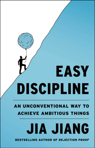 Easy Discipline: An Unconventional Way to Achieve Ambitious Things book cover by Jia Jiang