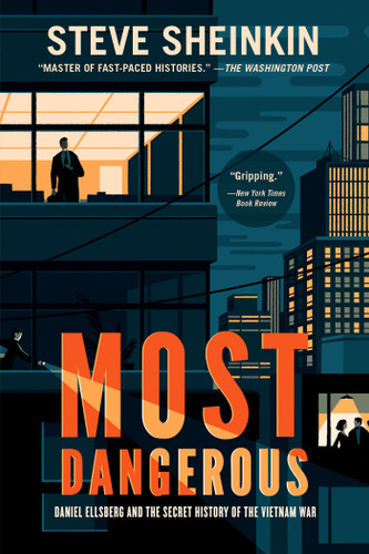 Most Dangerous: Daniel Ellsberg and the Secret History of the Vietnam War (National Book Award Finalist) book cover by Steve Sheinkin