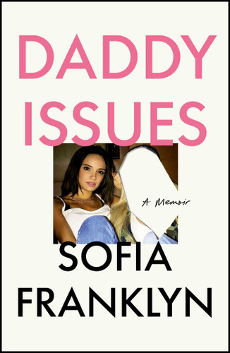 Daddy Issues: A Memoir book cover by Sofia Franklyn