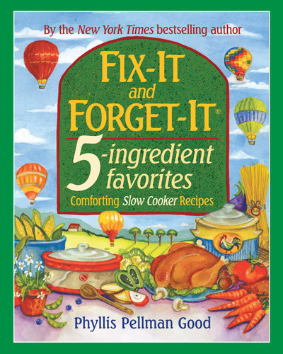 Fix-It and Forget-It 5-Ingredient Favorites: Comforting Slow-Cooker Recipes, Revised and Updated (Fix-It and Forget-It) book cover by Phyllis Good