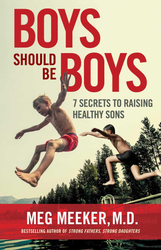 Boys Should Be Boys: 7 Secrets to Raising Healthy Sons book cover by Meg Meeker