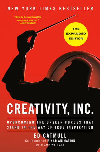 Creativity, Inc. (The Expanded Edition): Overcoming the Unseen Forces That Stand in the Way of True Inspiration book cover by Ed Catmull, Amy Wallace