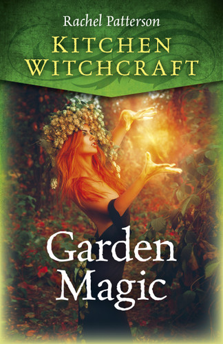 Kitchen Witchcraft: Garden Magic book cover by Rachel Patterson