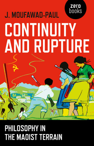 Continuity and Rupture: Philosophy in the Maoist Terrain book cover by J. Moufawad-Paul