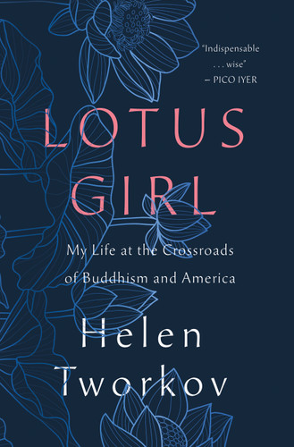 Lotus Girl: My Life at the Crossroads of Buddhism and America book cover by Helen Tworkov
