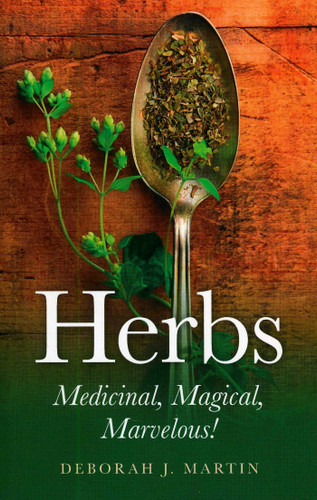 Herbs: Medicinal, Magical, Marvelous! book cover by Deborah Martin