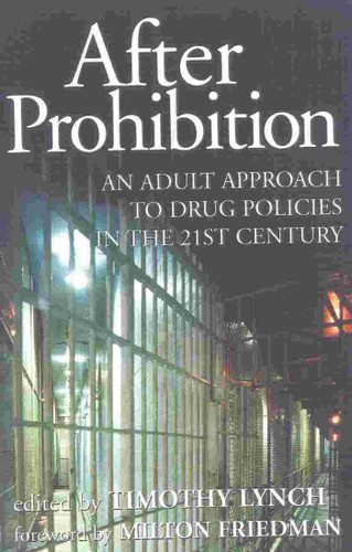After Prohibition: An Adult Approach to Drug Policies in the 21st Century book cover by 