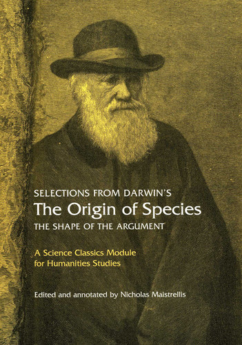 Selections from Darwin's The Origin of Species: The shape of the argument book cover by Charles Darwin