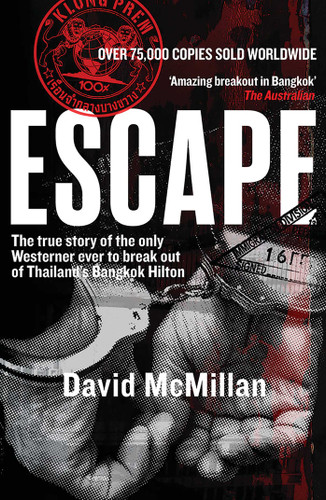 Escape: The True Story of the Only Westerner Ever to Break Out of Thailand's Bangkok Hilton book cover by David McMillan