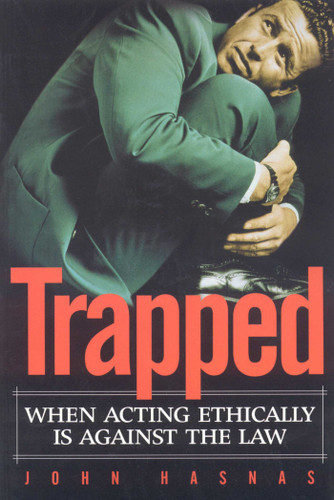 Trapped: When Acting Ethically is Against the Law book cover by John Hasnas