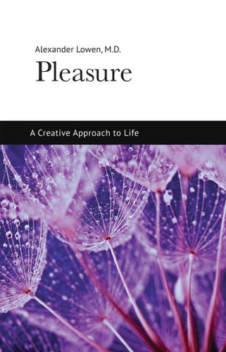 Pleasure: A Creative Approach to Life book cover by Alexander Lowen