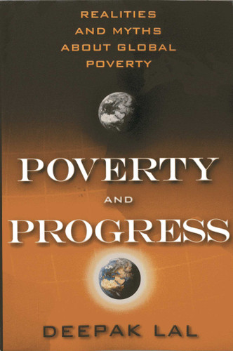 Poverty and Progress: Realities and Myths about Global Poverty book cover by Deepak Lal