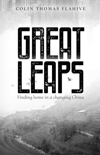 Great Leaps: Finding Home in a Changing China book cover by Colin Thomas Flahive