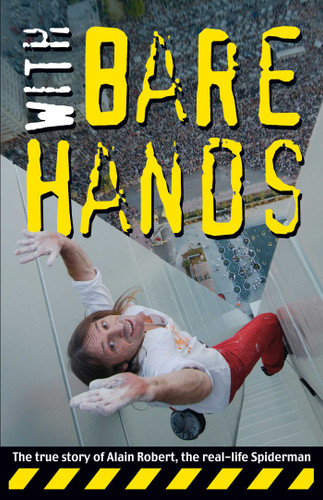 With Bare Hands: The True Story of Alain Robert, the Real-life Spiderman book cover by Alain Robert