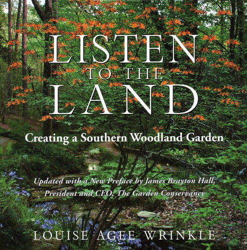 Listen to the Land: Creating a Southern Woodland Garden book cover by Louise Agee Wrinkle