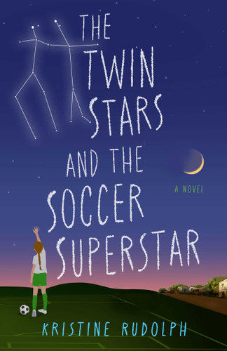 The Twin Stars and the Soccer Superstar: A Novel book cover by Kristine Rudolph