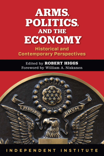 Arms, Politics, and the Economy: Historical and Contemporary Perspectives book cover by 