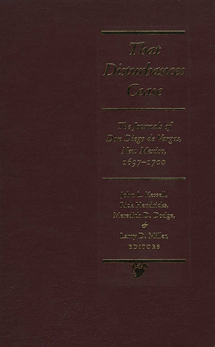 That Disturbances Cease: The Journals of don Diego de Vargas, 1697-1700 (Journals of Don Diego De Vargas) book cover by 