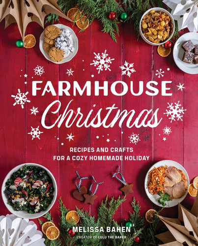 Farmhouse Christmas: Recipes and Crafts for a Cozy Homemade Holiday (Farmhouse) book cover by Melissa Bahen