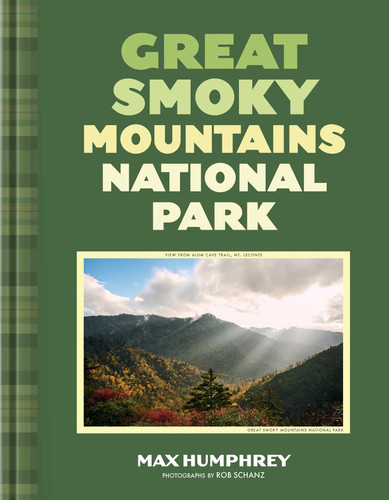 Great Smoky Mountains National Park: A photographic journey through an iconic National Park (National Park) book cover by Max Humphrey