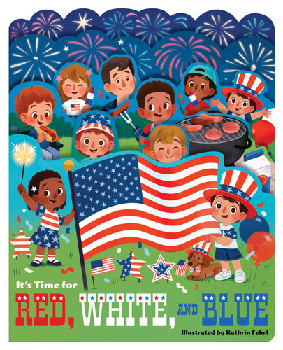 It's Time for Red, White, and Blue: A lush multi-layered die cut reveal celebrating America (Layered View) book cover by 