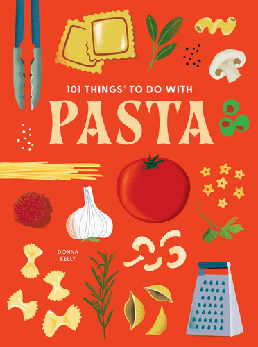 101 Things to Do With Pasta (101 Cookbooks) book cover by Donna Kelly