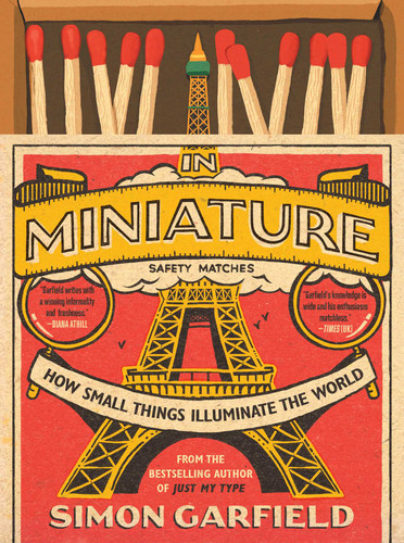 In Miniature: How Small Things Illuminate the World book cover by Simon Garfield