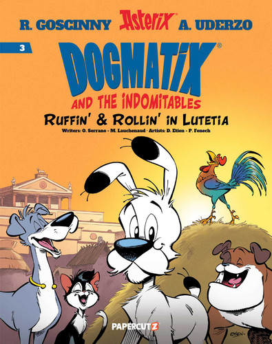 Dogmatix and the Indomitables Vol. 3: Ruffin' & Rollin' In Lutetia (Dogmatix and the Indomitables) book cover by Olivier Serrano