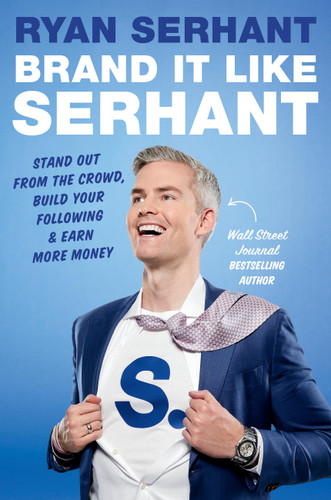 Brand It Like Serhant: Stand Out From the Crowd, Build Your Following, and Earn More Money book cover by Ryan Serhant