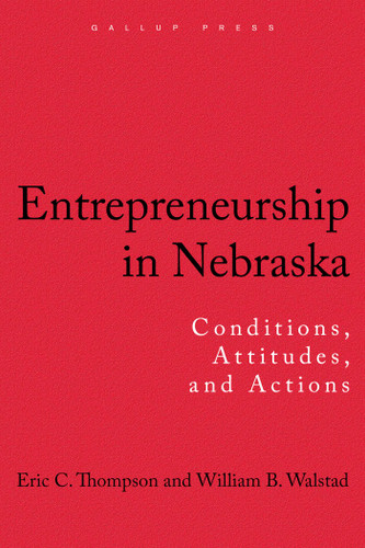 Entrepreneurship in Nebraska: Conditions, Attitudes, and Actions book cover by Eric C. Thompson, William B. Walstad