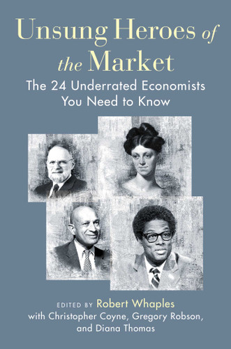 Unsung Heroes of the Market: The 24 Underrated Economists You Need to Know book cover by 