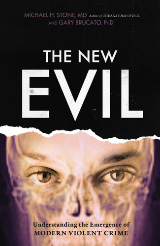 New Evil: Understanding the Emergence of Modern Violent Crime book cover by Michael E. Stone, Gary Brucato