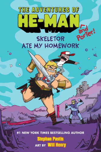 Skeletor Ate My Homework (The Adventures of He-Man and Porter #1) (The Adventures of He-Man (and Porter)!) book cover by Stephan Pastis