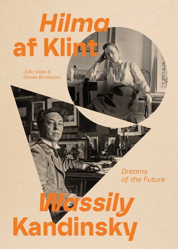 Hilma af Klint and Wassily Kandinsky: Dreams of the Future book cover by Julia Voss, Daniel Birnbaum