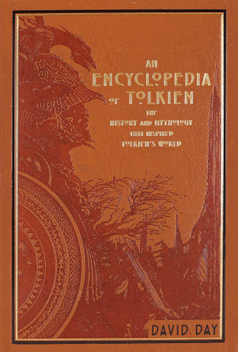 An Encyclopedia of Tolkien: The History and Mythology That Inspired Tolkien's World (Leather-bound Classics) book cover by David Day